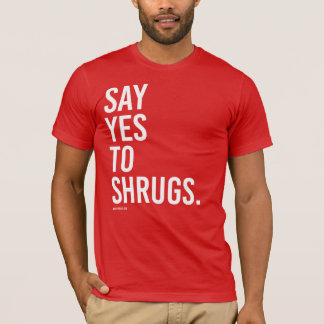 T-shirts Diga sim a shrugs