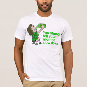 T-shirts Diga sua mamã para retardar
