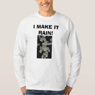 T-shirts dinheiro que cai, EU FAÇO-O CHOVER!