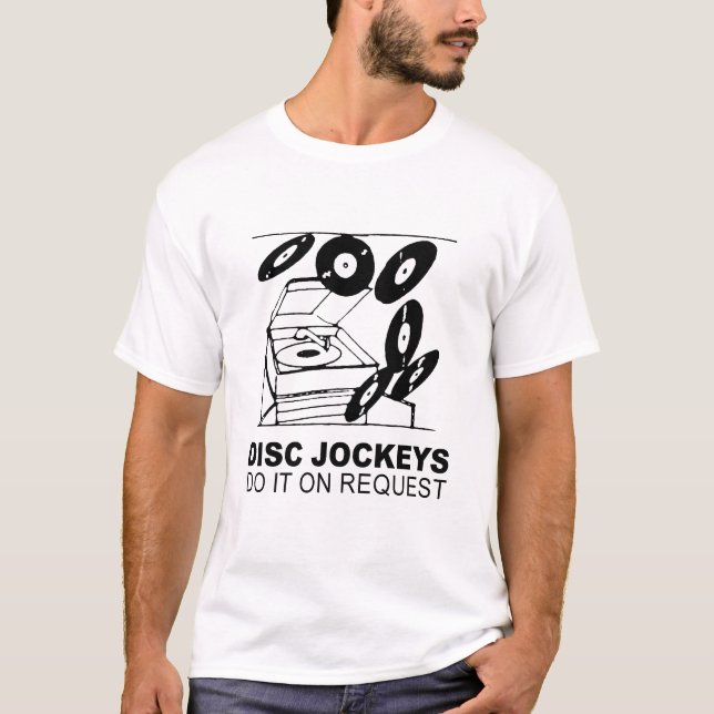 T-shirts disc jockeys fazem isso a pedido (Frente)