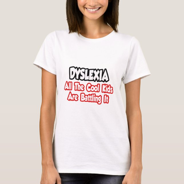T-shirts Dislexia... Todas As Crianças Legal Estão Lutando. (Frente)