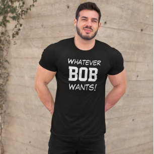 T-shirts Divertido O que BOB Quiser Personalizado