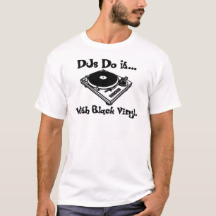 T-shirts DJs fá-lo… Com vinil preto