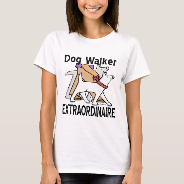 T-shirts Dog Walker Extraordinaire (Frente)