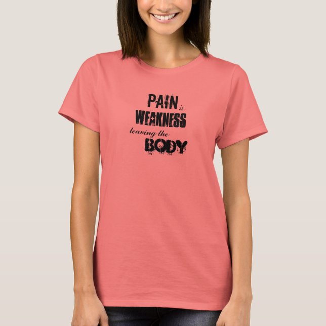 T-shirts Dor é fraqueza Saindo do Corpo (Frente)