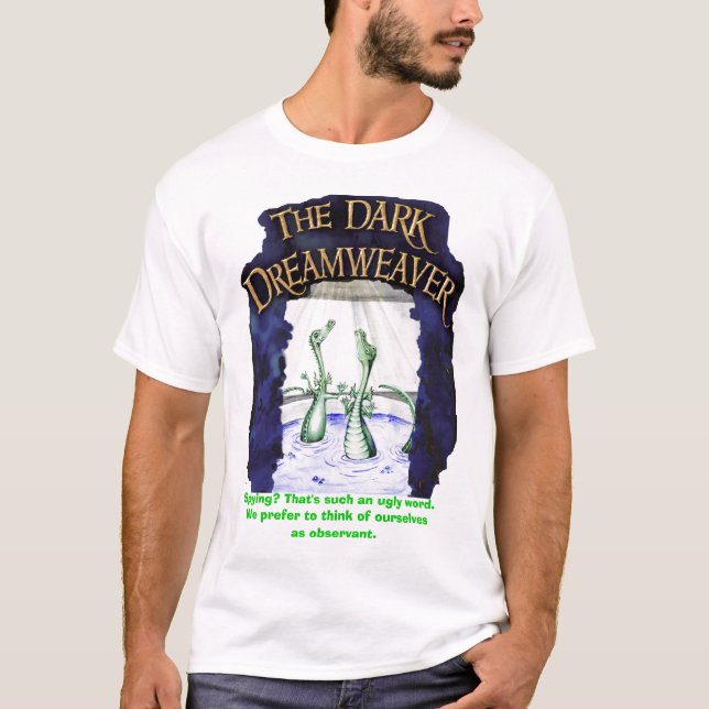 T-shirts DreamweaverShirt2, espiando? Aquele é tal feio… (Frente)