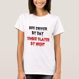 T-shirts Driver de barramento por dia Zombie Slayer by Nigh