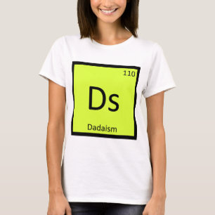 T-shirts Ds - Dadaism Art Chemistry Símbolo de Mesa Periódi