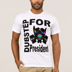 T-shirts Dubstep Para Presidente