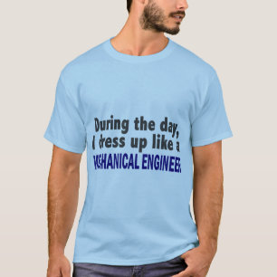 T-shirts Durante o dia eu visto-me acima como o engenheiro