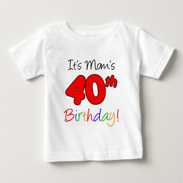 T-shirts É aniversário de 40 anos da mãe (Frente)