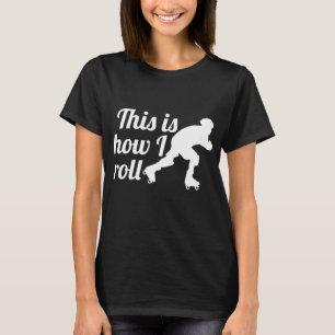 T-shirts É assim que eu faço, patinadora Roller Derby