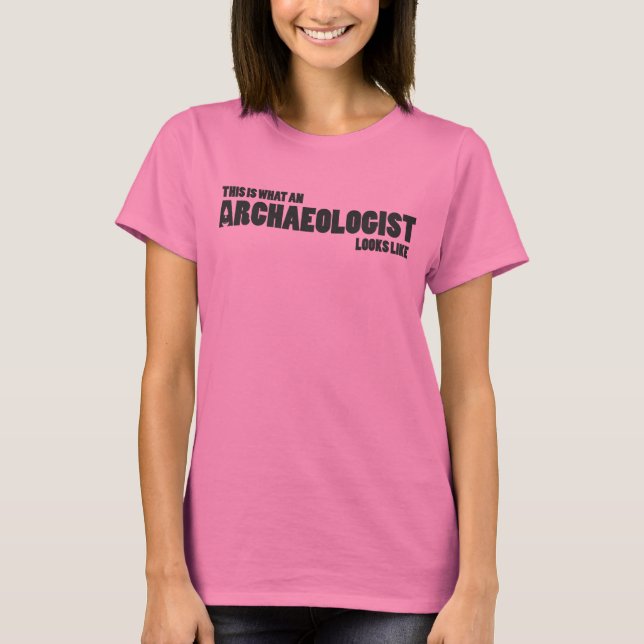 T-shirts "É assim que um arqueólogo se parece" (Frente)