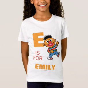 T-shirts E é para Ernie   Adicione seu nome