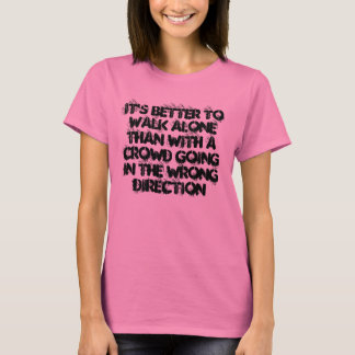 T-shirts É melhor caminhar sozinho
