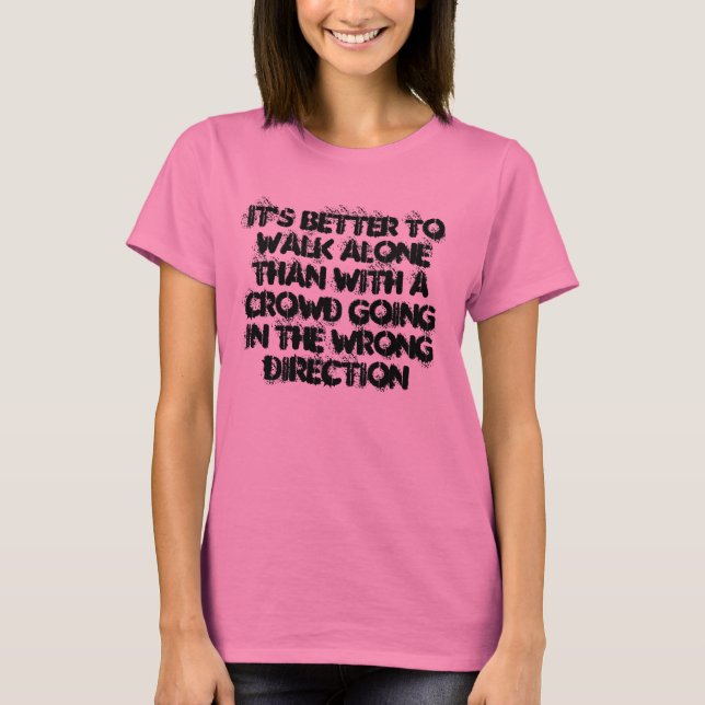 T-shirts É melhor caminhar sozinho (Frente)