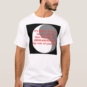 T-shirts É melhor ter amado e ter perdido do que…