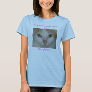 T-shirts E no 8o dia o DEUS criou-me, Purrfection