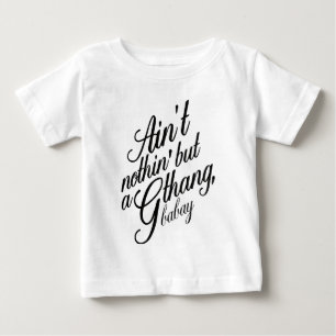 T-shirts É o não nothin mas um G Thang Babay