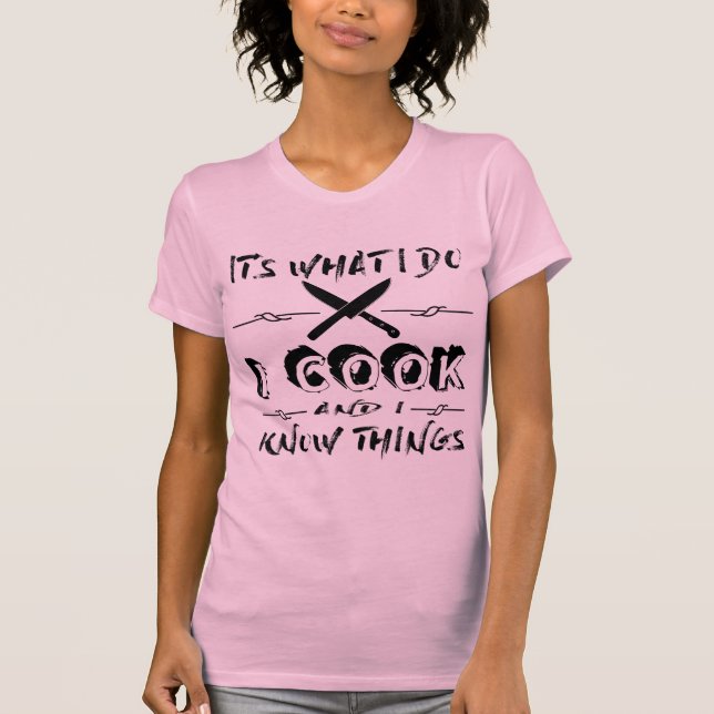 T-shirts É o que eu faço mim cozinho e eu sei coisas (Frente)
