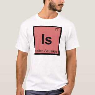 T-shirts É - Tabela Periódica da Química de Salsicha Italia
