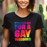 T-shirts É um belo dia para um orgulho Gay de casamento<br><div class="desc">É Um Bom Dia Para Um Gay Orgulho De Casamento Rainbow Gift T-Shirt</div>