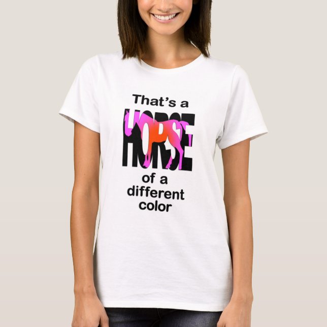 T-shirts É um Cavalo de Impressão de Cor Diferente (Frente)