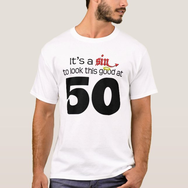 T-shirts É um pecado para se ver tão bem aos 50 (Frente)