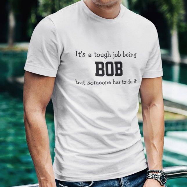 T-shirts É um Trabalho Difícil Ser o Bob (Criador carregado)
