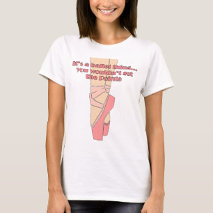 T-shirts É uma coisa do balé… Você não obteria o Poin