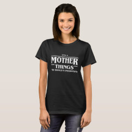 T-shirts É Uma Mãe Coisas Que Você Entenderia