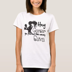 T-shirts Ei, Câncer Ósseo, Você Escolheu a Diva Errada
