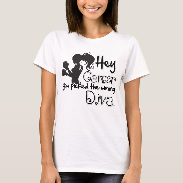 T-shirts Ei, Câncer Ósseo, Você Escolheu a Diva Errada (Frente)