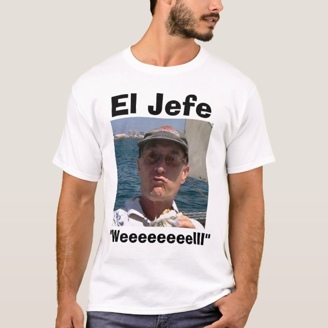 T-shirts EL Jefe "Weeeeeeeelll " (Frente)