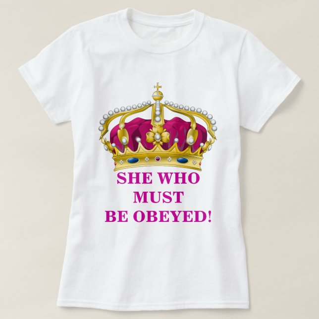 T-shirts Ela que deve ser obedecida (Frente do Design)