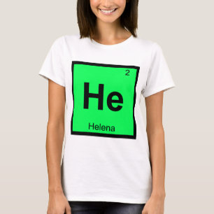 T-shirts Ele - Cidade da Tabela Periódica Química Helena Mo