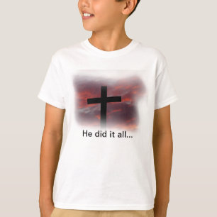 T-shirts Ele fez tudo...