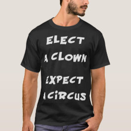 T-shirts Eleja um palhaço esperam um circo anti trunfo