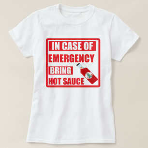 T-shirts Em caso de urgência, traga o molho picante,