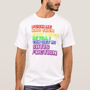 T-shirts Empurre-me, e então apenas toque- em me, assim qu