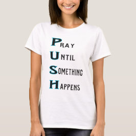 T-shirts EMPURRE pray até que algo aconteça na turquesa