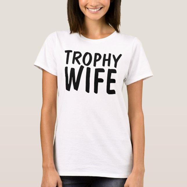 T-shirts engraçadas da TROPHY WIFE, presente de ca (Frente)