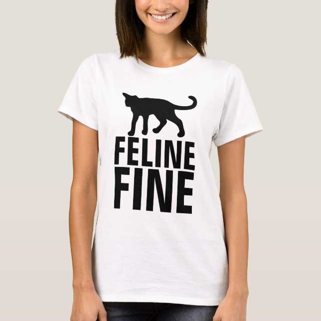 T-shirts Engraçadas, FELINE FINE (Frente)