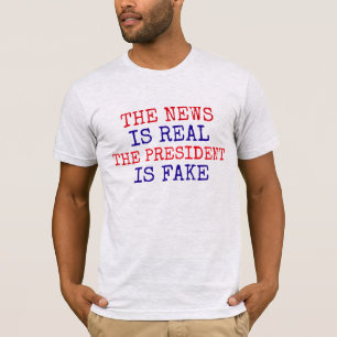 T-shirts Engraçado "A Notícia É Real. O Presidente É Falso"
