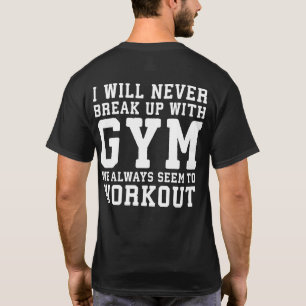 T-shirts Engraçado Dizer, Eu Nunca Vou Terminar Com O Gym