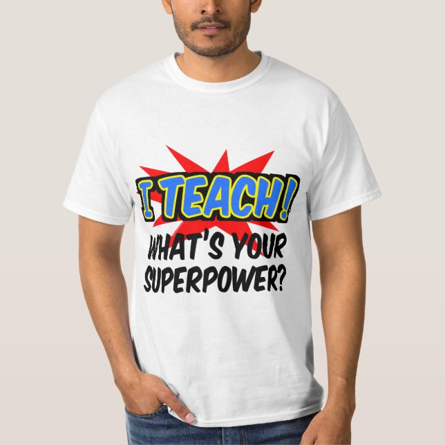 T-shirts Ensino qual é o seu super-poderoso professor de su (Frente)