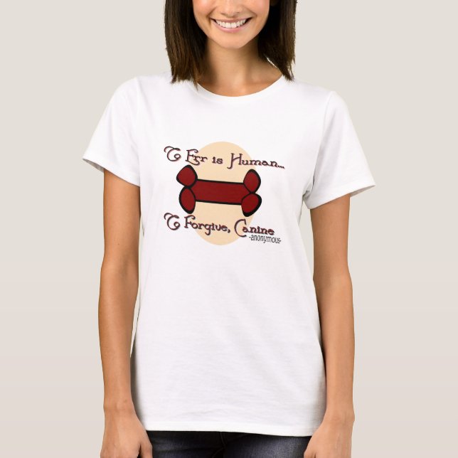 T-shirts Errar é humano, PARA PERDOAR O MARROM CANINO (Frente)