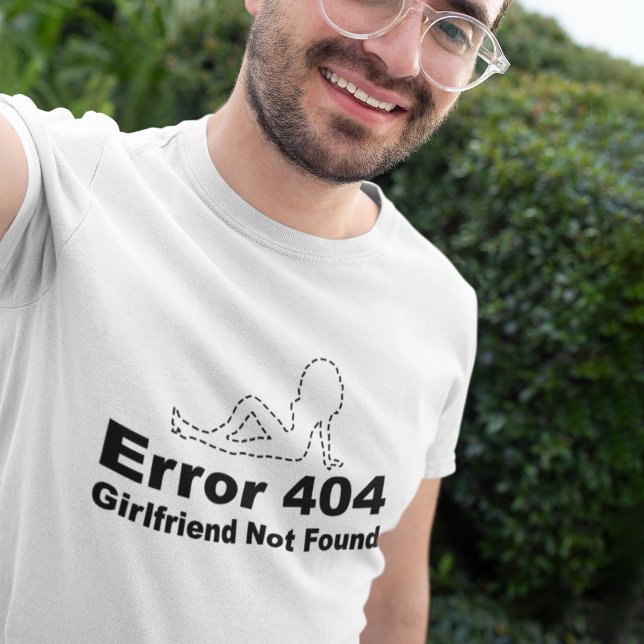 T-shirts Erro 404 - Namorada não encontrado (Criador carregado)