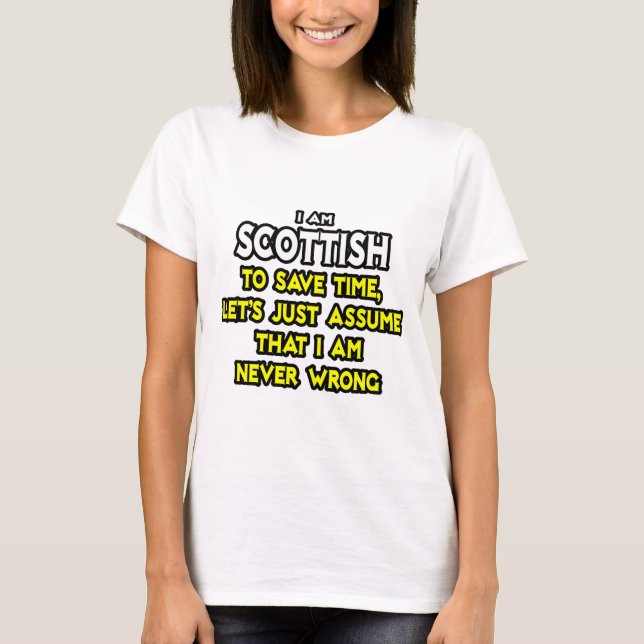 T-shirts Escocês... Suponha Que Nunca Estou Errado (Frente)