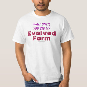 T-shirts Espere até que você ver meu formulário evoluíd